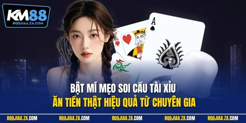 Bật mí mẹo soi cầu tài xỉu ăn tiền thật hiệu quả từ chuyên gia
