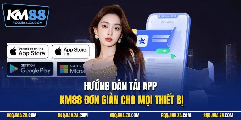 Hướng dẫn tải app KM88 đơn giản cho mọi thiết bị