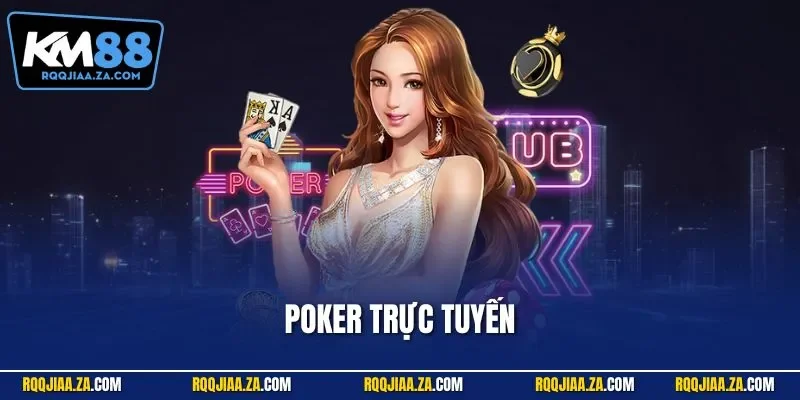 Poker trực tuyến