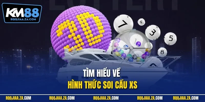 Tìm hiểu về hình thức soi cầu XS